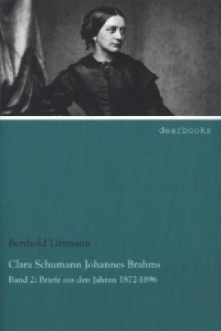 Kniha Clara Schumann - Johannes Brahms. Bd.2 Clara Schumann