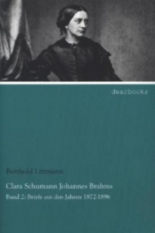 Książka Clara Schumann - Johannes Brahms. Bd.2 Clara Schumann