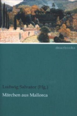 Kniha Märchen aus Mallorca Ludwig Salvator
