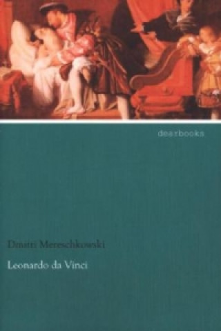 Kniha Leonardo da Vinci Dmitri Mereschkowski