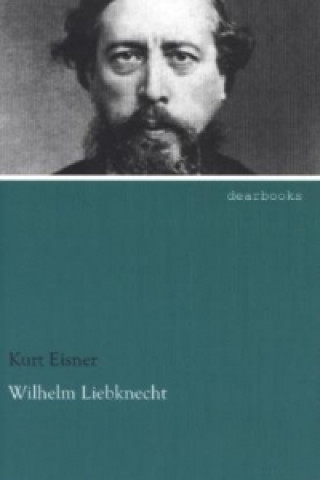 Kniha Wilhelm Liebknecht Kurt Eisner