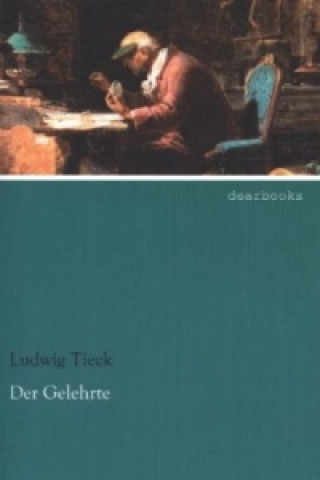 Könyv Der Gelehrte Ludwig Tieck