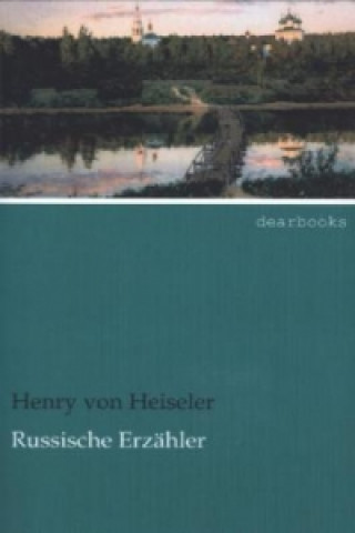 Könyv Russische Erzähler Henry von Heiseler