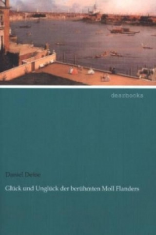 Libro Glück und Unglück der berühmten Moll Flanders Daniel Defoe