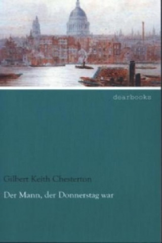 Könyv Der Mann, der Donnerstag war Gilbert K. Chesterton