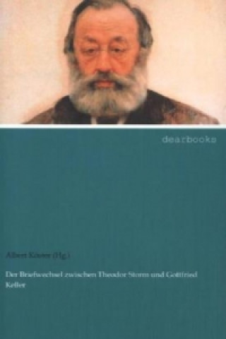 Książka Der Briefwechsel zwischen Theodor Storm und Gottfried Keller Theodor Storm