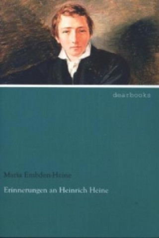 Kniha Erinnerungen an Heinrich Heine Maria Embden-Heine