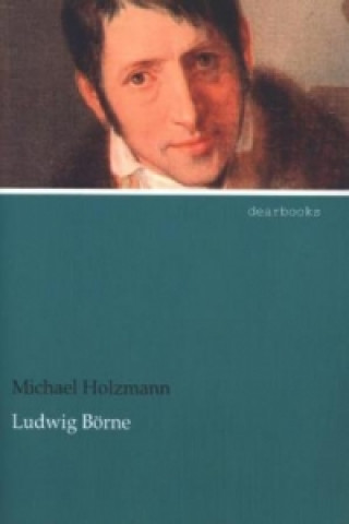 Kniha Ludwig Börne Michael Holzmann