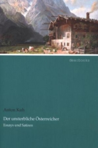 Kniha Der unsterbliche Österreicher Anton Kuh