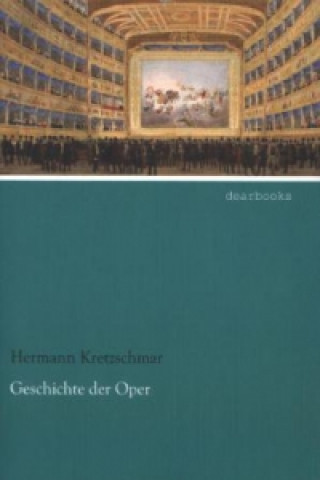 Kniha Geschichte der Oper Hermann Kretzschmar