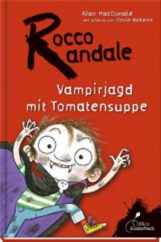 Kniha Rocco Randale 10 - Vampirjagd mit Tomatensuppe Alan MacDonald
