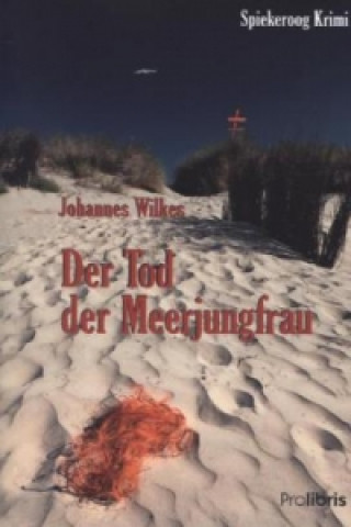 Kniha Der Tod der Meerjungfrau Johannes Wilkes