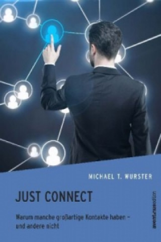 Knjiga Just Connect Michael T. Wurster