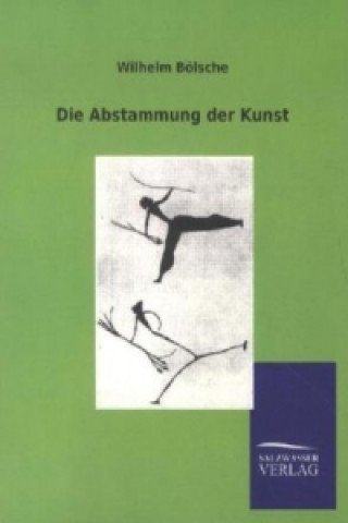 Carte Die Abstammung der Kunst Wilhelm Bölsche