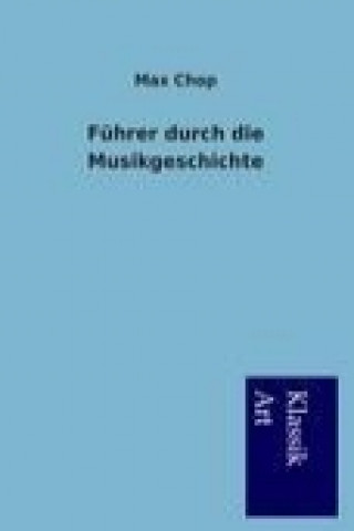 Książka Führer durch die Musikgeschichte Max Chop