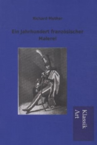 Buch Ein Jahrhundert französischer Malerei Richard Muther