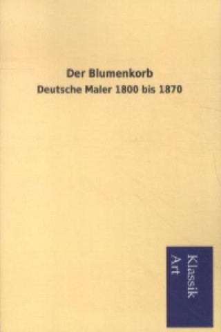 Kniha Der Blumenkorb Viktor Goldschmidt