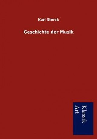 Kniha Geschichte der Musik Karl Storck