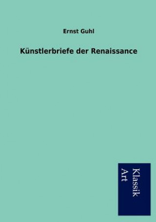 Carte Kunstlerbriefe der Renaissance Ernst Guhl