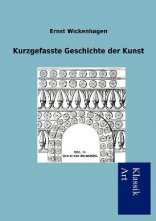 Könyv Kurzgefasste Geschichte der Kunst Ernst Wickenhagen