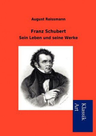 Könyv Franz Schubert August Reissmann