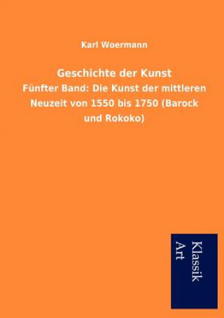 Kniha Geschichte der Kunst Karl Woermann