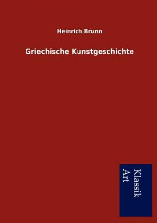 Knjiga Griechische Kunstgeschichte Heinrich Brunn