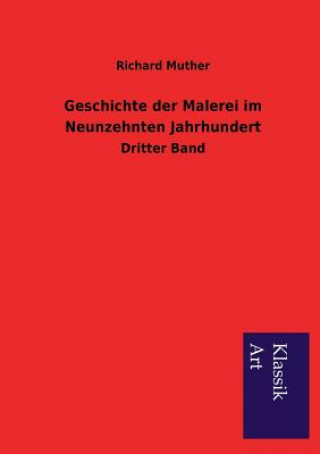 Carte Geschichte der Malerei im Neunzehnten Jahrhundert Richard Muther