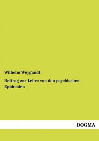 Kniha Beitrag zur Lehre von den psychischen Epidemien Wilhelm Weygandt