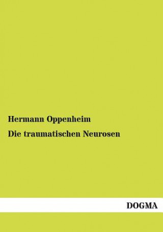 Kniha traumatischen Neurosen Hermann Oppenheim