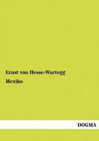 Livre Mexiko Ernst von Hesse-Wartegg