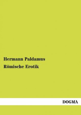 Kniha Roemische Erotik Hermann Paldamus