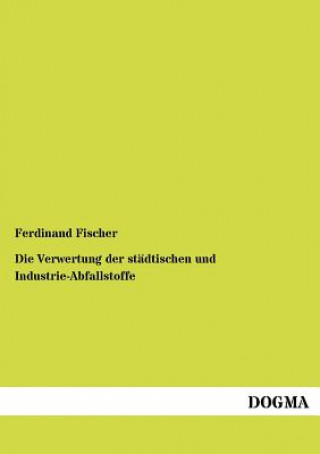 Carte Verwertung der stadtischen und Industrie-Abfallstoffe Ferdinand Fischer