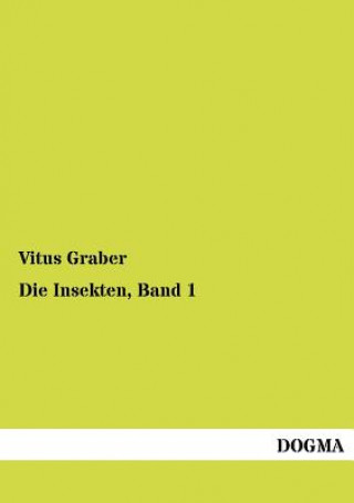 Kniha Insekten, Band 1 Vitus Graber