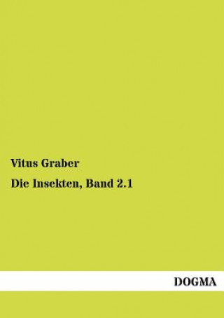 Kniha Insekten, Band 2.1 Vitus Graber