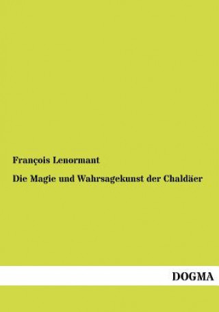 Kniha Magie Und Wahrsagekunst Der Chald Er François Lenormant