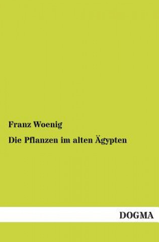 Buch Pflanzen im alten AEgypten Franz Woenig