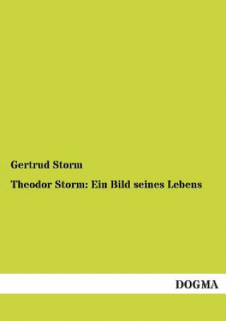 Könyv Theodor Storm Gertrud Storm