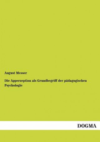 Knjiga Apperzeption als Grundbegriff der padagogischen Psychologie August Messer