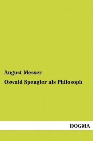 Książka Oswald Spengler als Philosoph August Messer