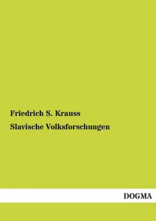 Kniha Slavische Volksforschungen Friedrich S. Krauss
