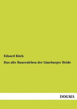 Książka alte Bauernleben der Luneburger Heide Eduard Kück