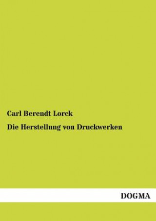 Könyv Herstellung von Druckwerken Carl B. Lorck