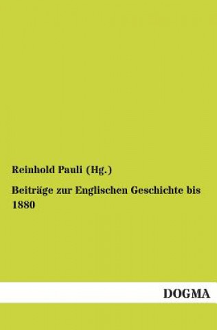Kniha Beitrage zur Englischen Geschichte bis 1880 Reinhold Pauli