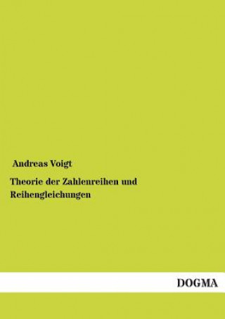 Buch Theorie der Zahlenreihen und Reihengleichungen Andreas Voigt