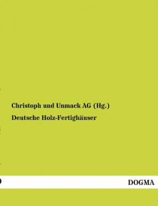 Book Deutsche Holz-Fertighauser Christoph Und Unmack Ag (Hg )