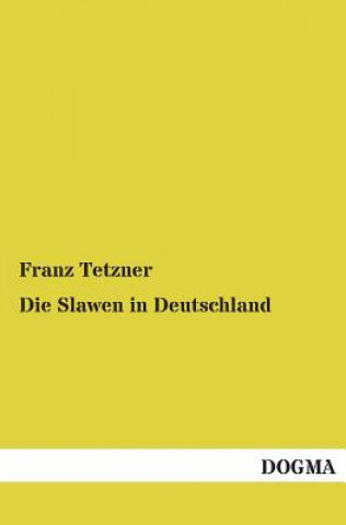 Carte Slawen in Deutschland Franz Tetzner