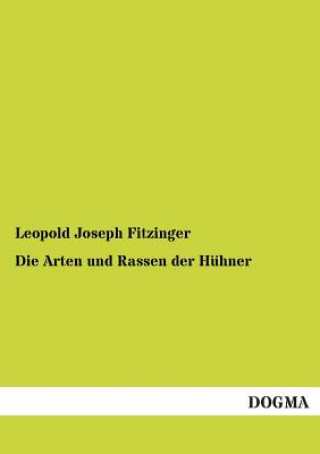 Book Arten und Rassen der Huhner Leopold Joseph Fitzinger