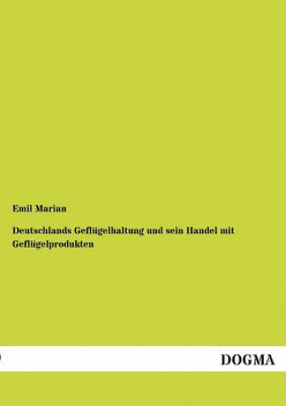 Buch Deutschlands Geflugelhaltung und sein Handel mit Geflugelprodukten Emil Marian