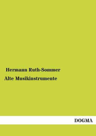 Βιβλίο Alte Musikinstrumente Hermann Ruth-Sommer